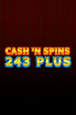 Cash’n Spins 243 Plus