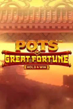Pots of Great Fortune – Hold & Win