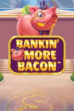 Bankin’ More Bacon