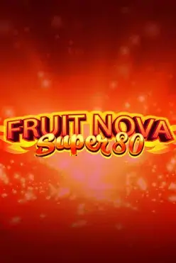 Fruit Super Nova 80