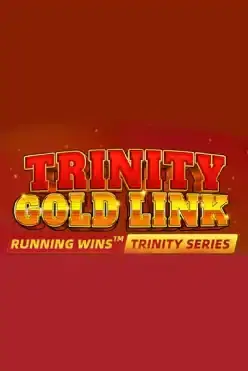Trinity Gold Link: Running Wins