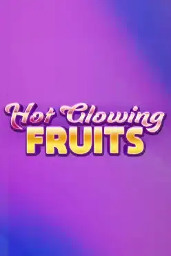 Hot Glowing Fruits