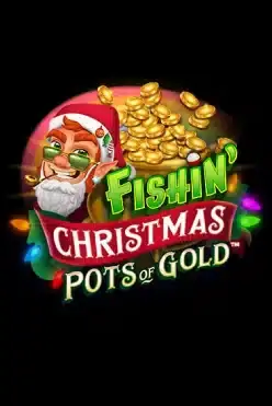 Fishin’ Christmas Pots Of Gold