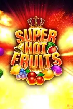 Super Hot Fruits