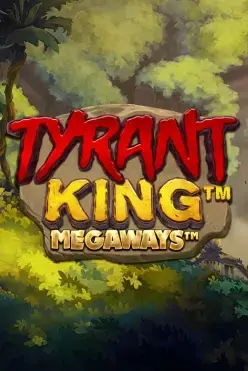 Tyrant King Megaways