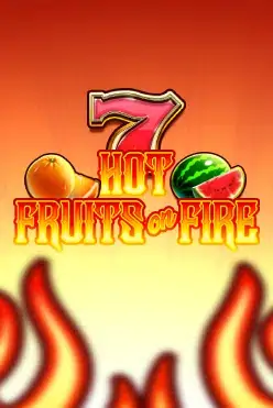 Hot Fruits on Fire
