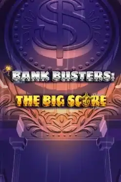 Bank Busters The Big Score