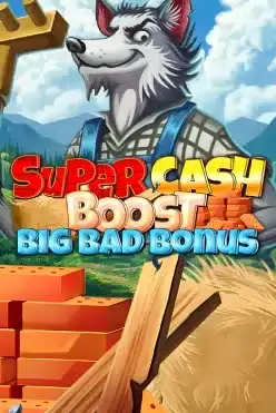 Super Cash Boost Big Bad Bonus