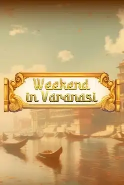 Weekend in Varanasi