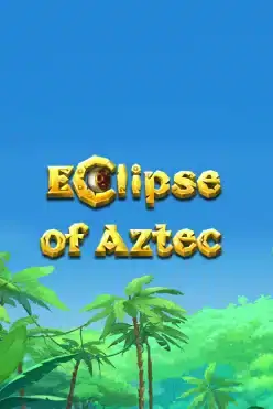 Eclipse of Aztec