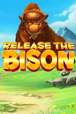 Release the Bison