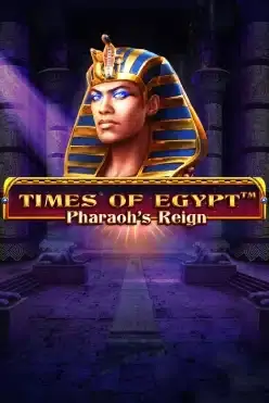 Times of Egypt – Pharaoh’s Reign