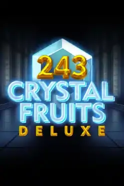 243 Crystal Fruits Deluxe