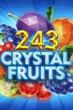 243 Crystal Fruits
